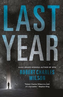 Last Year by Robert Charles Wilson